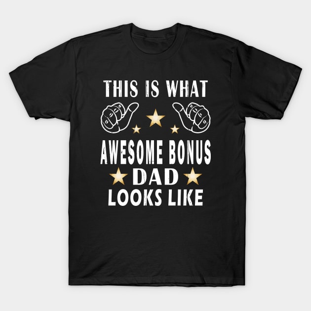 This Is What Awesome Bonus Dad Looks Like T-Shirt by ArticArtac